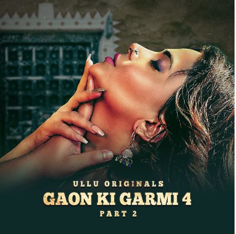 Gaon Ki Garmi Season 4 Part 2 2023 Ullu Web Series Download 480p 720p 1080p Filmy4Wap Filmyzilla