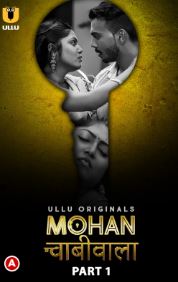 Mohan Chabhiwala Part 1 2023 Hindi Ullu Web Series Download 480p 720p 1080p Filmy4Wap